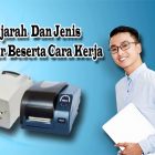 Sejarah Dan Jenis Printer Beserta Cara Kerja