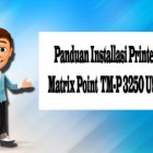 Panduan Instalasi Printer Matrix Point TM-P3250 USE