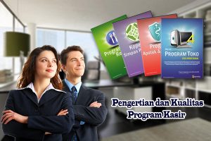 Pengertian dan Kualitas Program Kasir