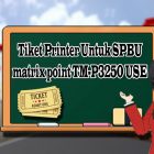 Tiket Printer Untuk SPBU matrix point TM-P3250 USE
