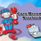 Cara Merawat Notebook