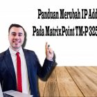 Panduan Merubah IP Address Pada MatrixPoint TM-P 3250 USE