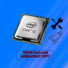 Tips Merawat CPU