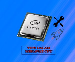 Tips Merawat CPU