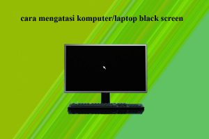 mengatasi-black-screen