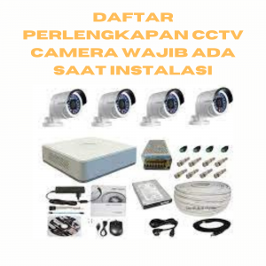 Daftar Perlengkapan CCTV Camera Wajib Ada Saat Instalasi Daftar Perlengkapan CCTV Camera Wajib Ada Saat Instalasi