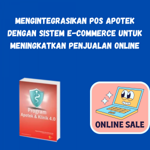Mengintegrasikan POS Apotek dengan Sistem E-Commerce untuk Meningkatkan Penjualan Online