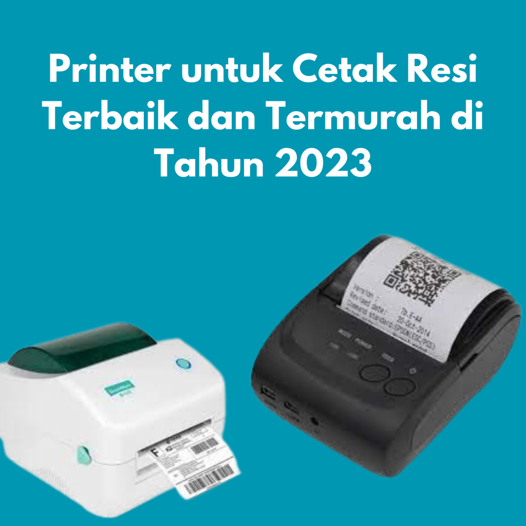 Printer Cetak Resi Terbaik dan Termurah di Tahun 2023