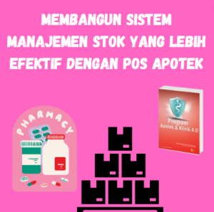 Membangun Sistem Manajemen Stok yang Lebih Efektif dengan POS Apotek Membangun Sistem Manajemen Stok yang Lebih Efektif dengan POS Apotek