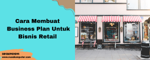 Cara Membuat Business Plan Untuk Bisnis Retail Cara Membuat Business Plan Untuk Bisnis Retail