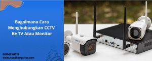 Bagaimana Cara Menghubungkan CCTV Ke TV Atau Monitor Bagaimana Cara Menghubungkan CCTV Ke TV Atau Monitor